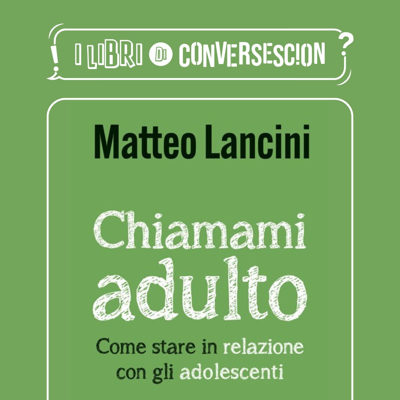 Chiamami adulto - di Matteo Lancini
