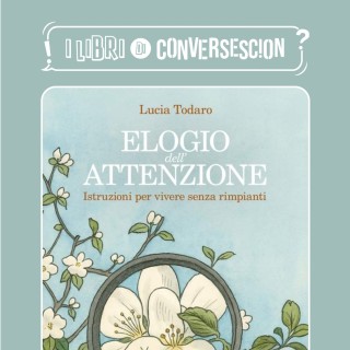 Elogio dell'attenzione - Lucia Todaro