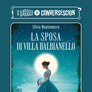 La sposa di villa Balbianello - Silvia Montemurro