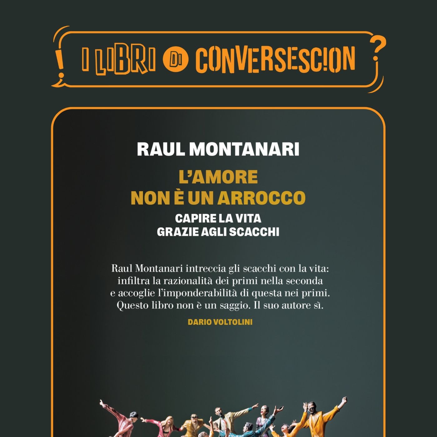 L’amore non è un arrocco: capire la vita grazie agli scacchi - Raul Montanari