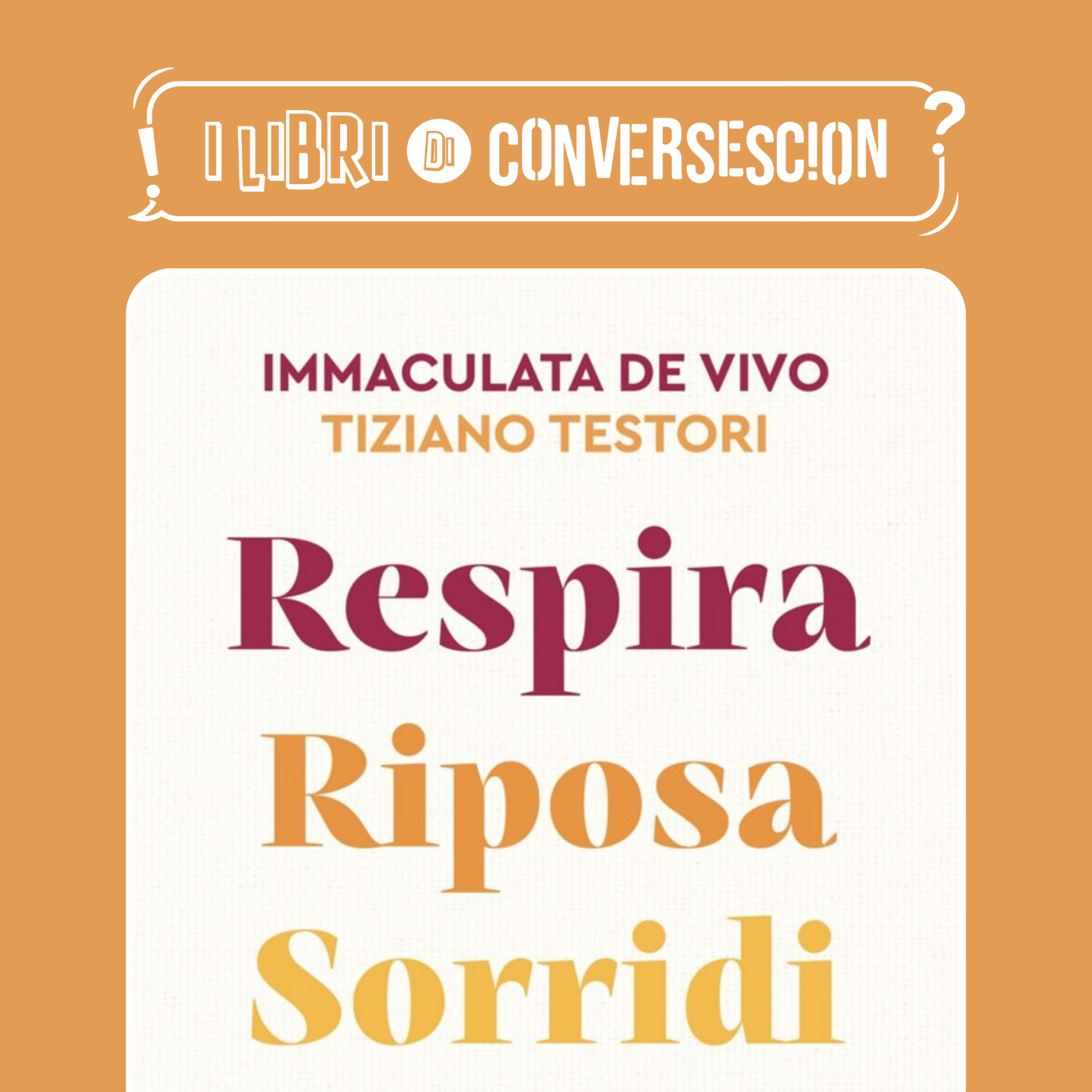Respira Riposa Sorridi - Immaculata de Vivo & Tiziano Testori episode artwork