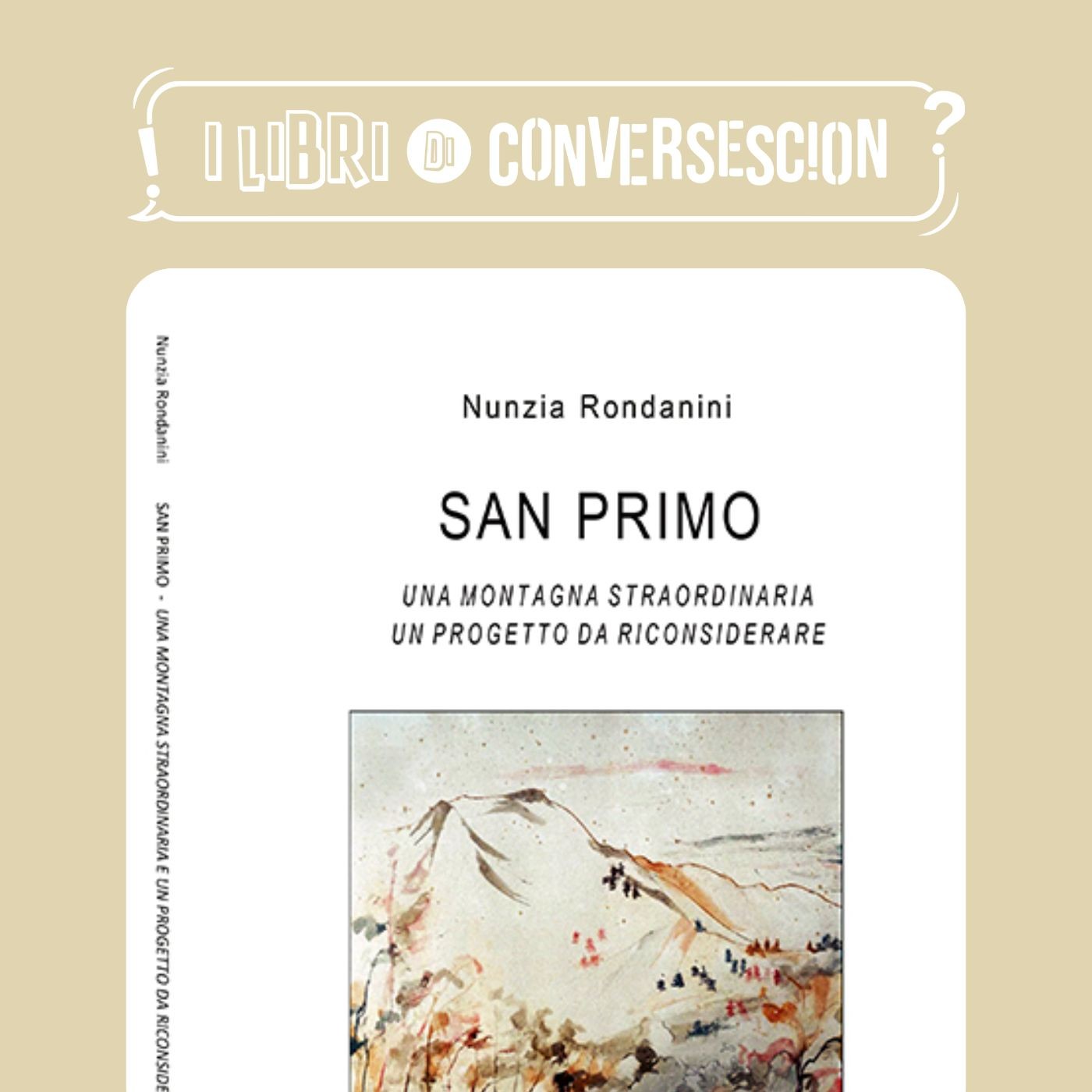 San Primo – una montagna straordinaria, un progetto da riconsiderare - Nunzia Rondanini episode artwork