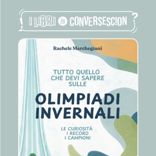 Tutto quello che devi sapere sulle Olimpiadi invernali - Rachele Marchegiani
