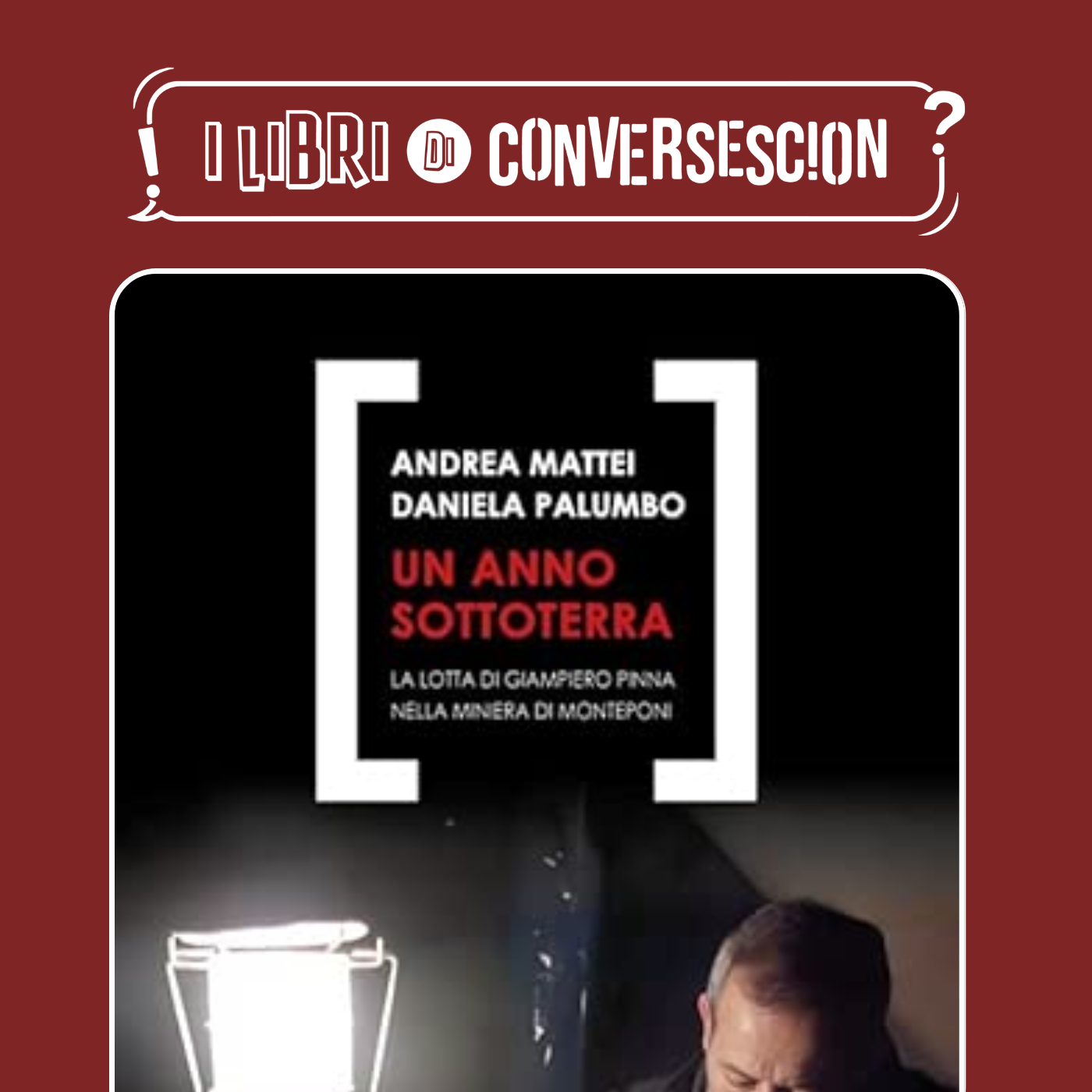 "Un anno sottoterra -  La lotta di Giampiero Pinna nella miniera di Monteponi" - Andrea Mattei e Daniela Palumbo episode artwork
